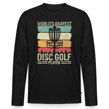 World's Okayest Disc Golf Player Funny Frisbee - Men's Premium Organic Long Sleeve Shirt - black - Front - Nico (187cm)