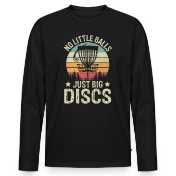 Disc Golf - No Little Balls Just Big Discs Funny - Men's Premium Organic Long Sleeve Shirt - black - Front - Nico (187cm)