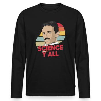 Science Y ́All - Nicola Tesla - Men's Premium Organic Long Sleeve Shirt - black - Front - Nico (187cm)