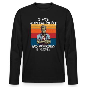 I hate morning People and Mornings and People - Männer Premium Bio Langarmshirt - Schwarz - Vorne - Nico (187cm)