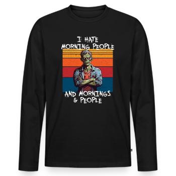 Zombie I hate morning People and Mornings - Männer Premium Bio Langarmshirt - Schwarz - Vorne - Nico (187cm)