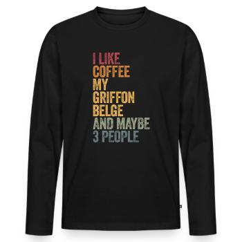 I like coffee my griffon belge and maybe 3 people - Men's Premium Organic Long Sleeve Shirt - black - Front - Nico (187cm)