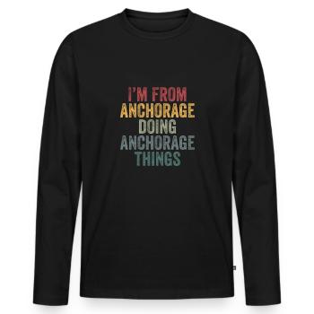 I'm from Anchorage doing Anchorage things - Männer Premium Bio Langarmshirt - Schwarz - Vorne - Nico (187cm)