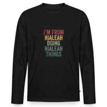 I'm from Hialeah doing Hialeah things - Männer Premium Bio Langarmshirt - Schwarz - Vorne - Nico (187cm)