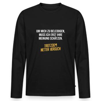 Um mich zu beleidigen muss mich Ihre Meinung - Männer Premium Bio Langarmshirt - Schwarz - Vorne - Nico (187cm)