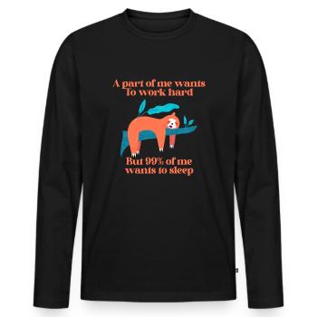 A part of me want to work sloth - Men's Premium Organic Long Sleeve Shirt - black - Front - Nico (187cm)