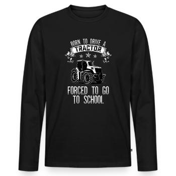 Forced to drive tractor born to school farmer - Men's Premium Organic Long Sleeve Shirt - black - Front - Nico (187cm)