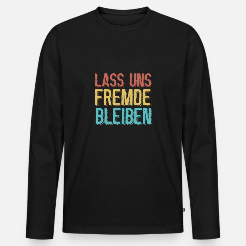 Lass uns Fremde bleiben - Männer Premium Bio Langarmshirt - Schwarz