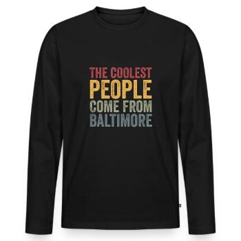 Coolest people come from Baltimore - Männer Premium Bio Langarmshirt - Schwarz - Vorne - Nico (187cm)