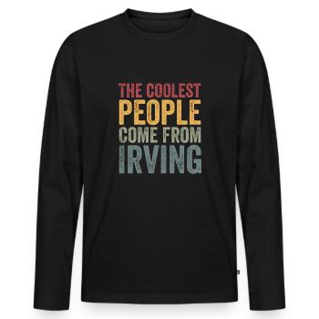 Coolest people come from Irving - Männer Premium Bio Langarmshirt - Schwarz - Vorne - Nico (187cm)