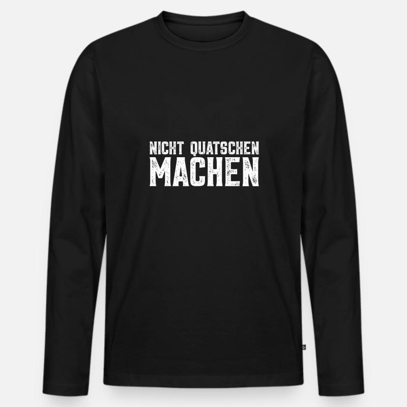 Nicht quatschen machen - Männer Premium Bio Langarmshirt - Schwarz