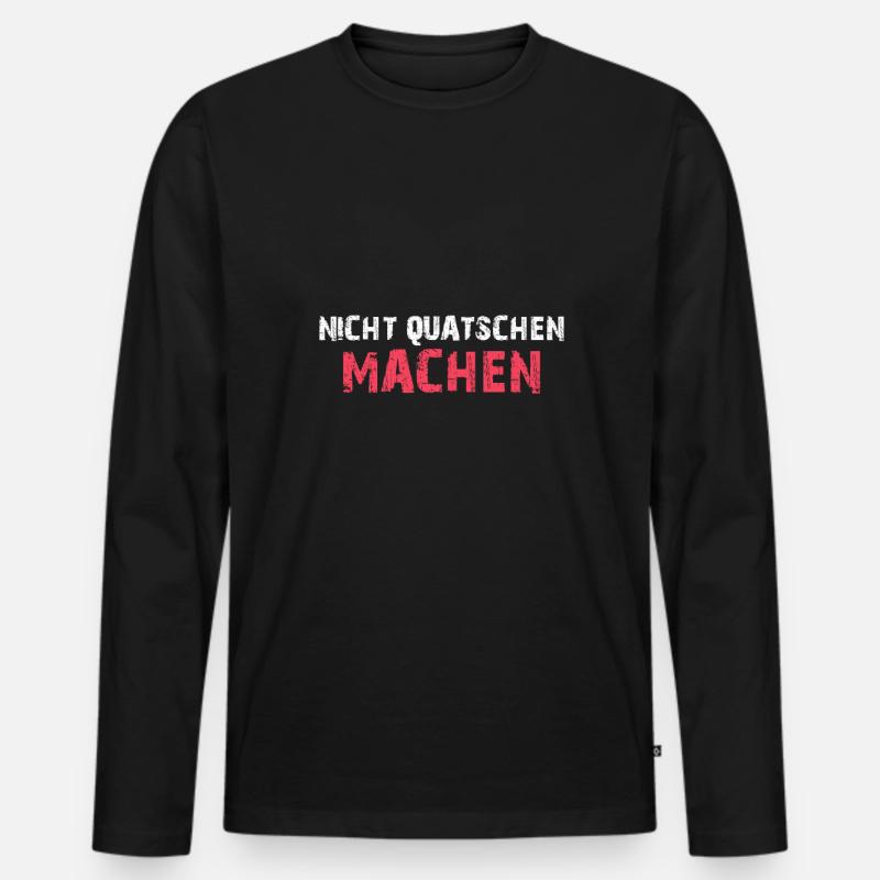 Nicht quatschen machen - Männer Premium Bio Langarmshirt - Schwarz