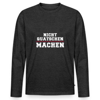 Nicht quatschen machen - Männer Premium Bio Langarmshirt - Anthrazit meliert - Vorne - Nico (187cm)