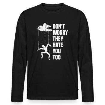 Don´t worry they hate you too - Männer Premium Bio Langarmshirt - Schwarz - Vorne - Nico (187cm)