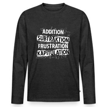 Addition Subtraktion Frustration Kapitulation - Männer Premium Bio Langarmshirt - Anthrazit meliert - Vorne - Nico (187cm)