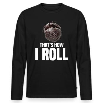 Pill Bug That´s how I roll Entomologist Rollie - Männer Premium Bio Langarmshirt - Schwarz - Vorne - Nico (187cm)