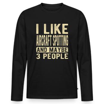 Aircraft spotting Saying - Men's Premium Organic Long Sleeve Shirt - black - Front - Nico (187cm)