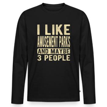 Amusement parks Saying - Men's Premium Organic Long Sleeve Shirt - black - Front - Nico (187cm)