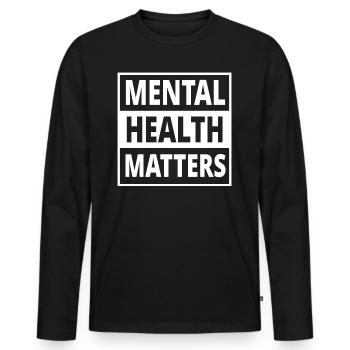 Mental Health Matters Mentale Gesundheit - Männer Premium Bio Langarmshirt - Schwarz - Vorne - Nico (187cm)