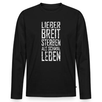 Lieber Breit Sterben - Männer Premium Bio Langarmshirt - Schwarz - Vorne - Nico (187cm)