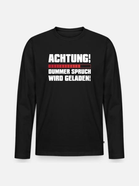 Dummer Spruch wird Geladen - Männer Premium Bio Langarmshirt - Schwarz
