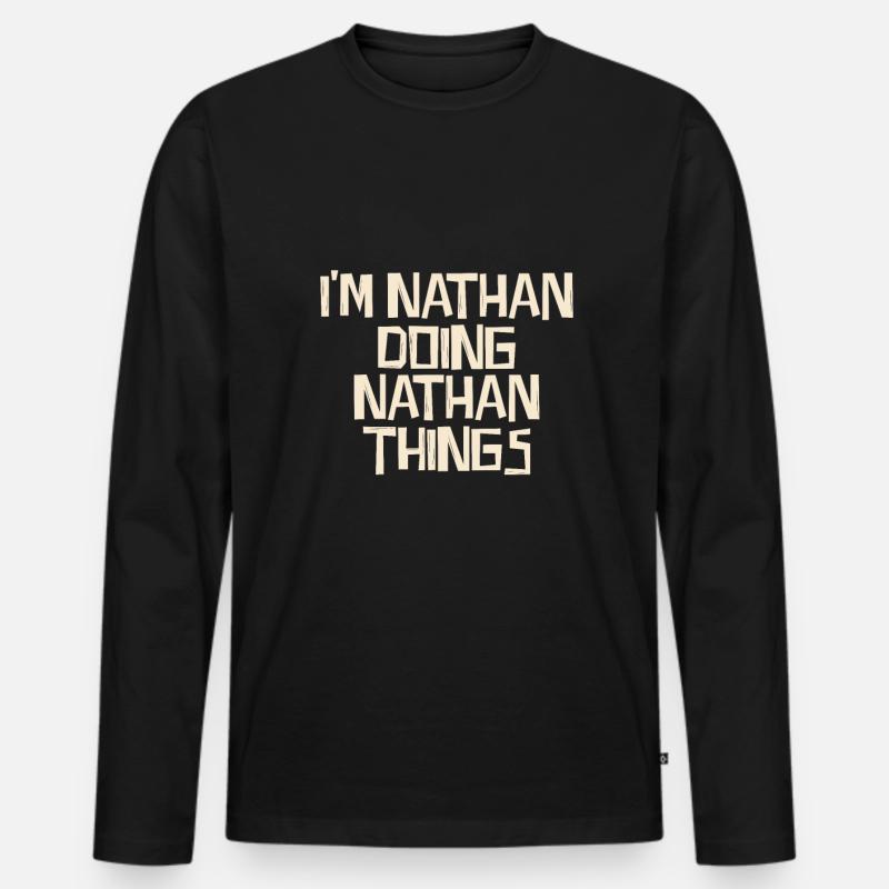 I'm Nathan doing Nathan things - Männer Premium Bio Langarmshirt - Schwarz