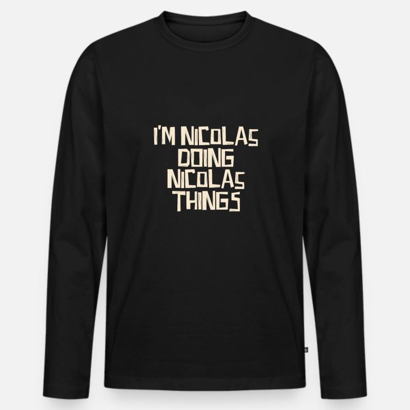 I'm Nicolas doing Nicolas things - Männer Premium Bio Langarmshirt - Schwarz
