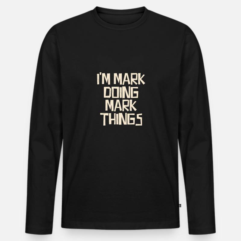 I'm Mark doing Mark things - Männer Premium Bio Langarmshirt - Schwarz