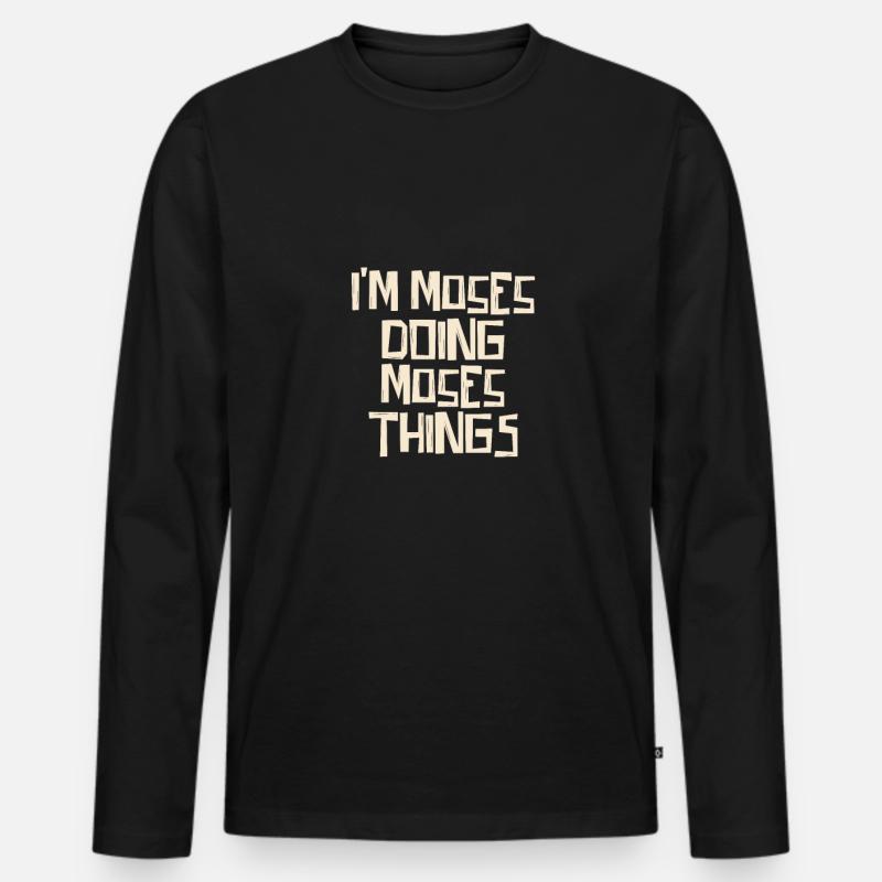 I'm Moses doing Moses things - Männer Premium Bio Langarmshirt - Schwarz
