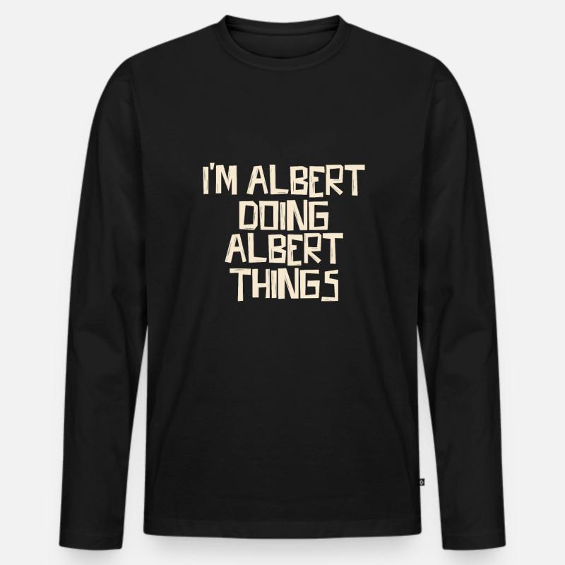 I'm Albert doing Albert things - Männer Premium Bio Langarmshirt - Schwarz