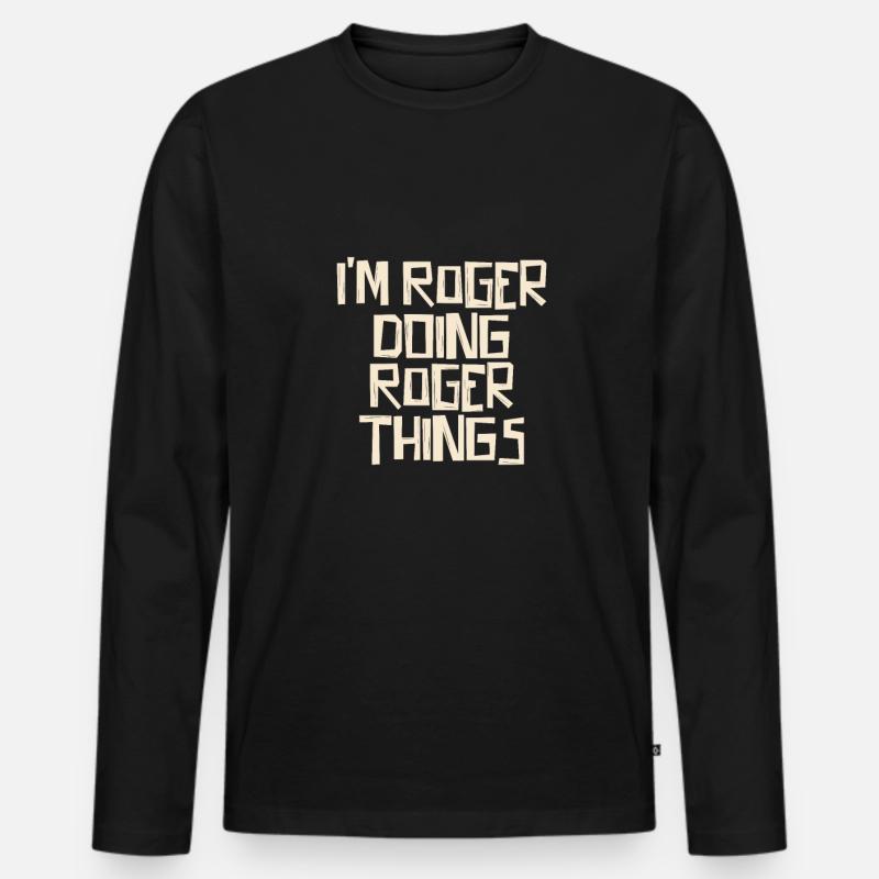 I'm Roger doing Roger things - Männer Premium Bio Langarmshirt - Schwarz