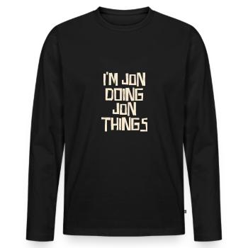I'm Jon doing Jon things - Männer Premium Bio Langarmshirt - Schwarz - Vorne - Nico (187cm)