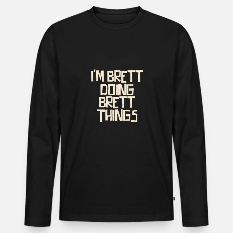 I'm Brett doing Brett things - Männer Premium Bio Langarmshirt - Schwarz