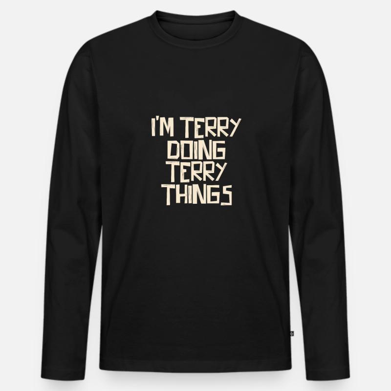I'm Terry doing Terry things - Männer Premium Bio Langarmshirt - Schwarz