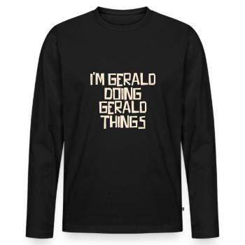 I'm Gerald doing Gerald things - Men's Premium Organic Long Sleeve Shirt - black - Front - Nico (187cm)