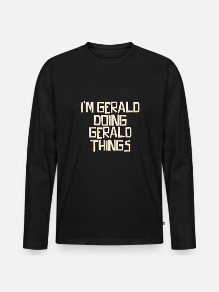 I'm Gerald doing Gerald things - Men's Premium Organic Long Sleeve Shirt - black