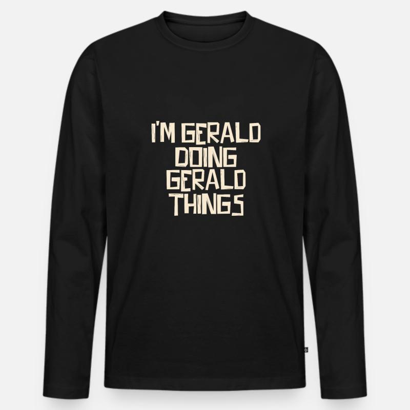 I'm Gerald doing Gerald things - Männer Premium Bio Langarmshirt - Schwarz