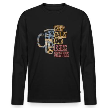 Keep calm and drink coffee – for coffee lovers - Men's Premium Organic Long Sleeve Shirt - black - Front - Nico (187cm)