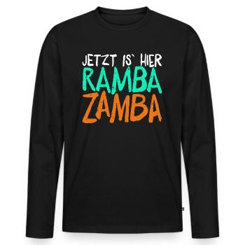 Jetzt is` hier Rambazamba, lustiges Party Design - Männer Premium Bio Langarmshirt - Schwarz - Vorne - Nico (187cm)