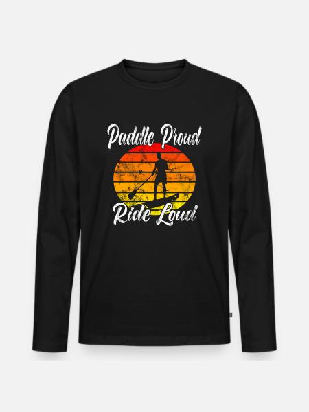 Paddle Proud Ride Loud - Men's Premium Organic Long Sleeve Shirt - black