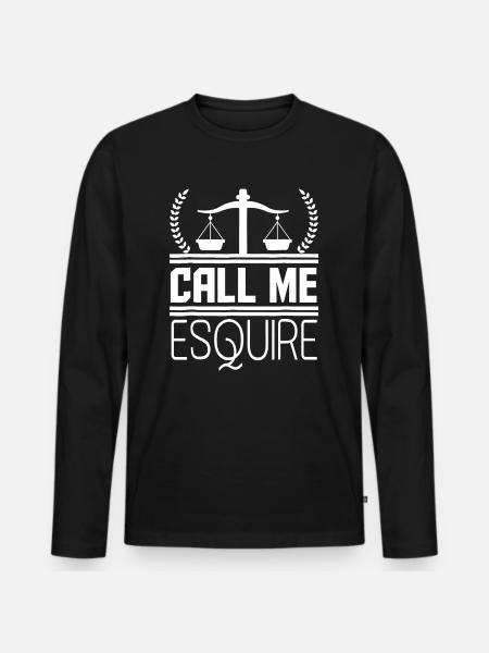 Lawyer Call Me Esquire - Men's Premium Organic Long Sleeve Shirt - black