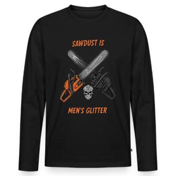 Men's Glitter: Sawdust & Chainsaws Humor - Men's Premium Organic Long Sleeve Shirt - black - Front - Nico (187cm)