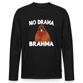No Drama Brahma Lustiges Huhn Spruch Hühner - Männer Premium Bio Langarmshirt - Schwarz - Vorne - Nico (187cm)