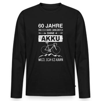 60 Jahre Fahrrad Radfahrer Geschenk Spruch Lustig - Männer Premium Bio Langarmshirt - Schwarz - Vorne - Nico (187cm)