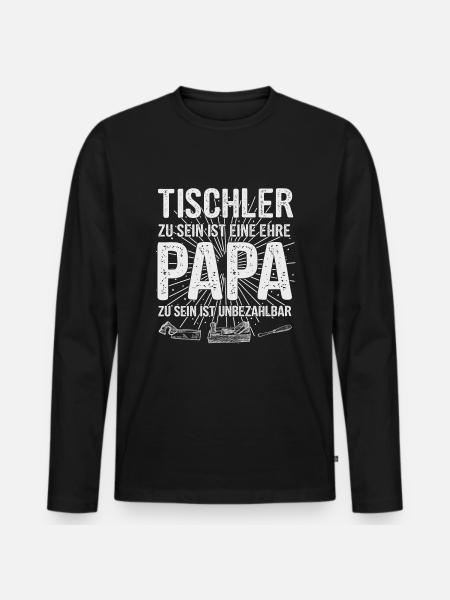 Tischler Holz Papa Vater Vatertag Handwerker - Männer Premium Bio Langarmshirt - Schwarz