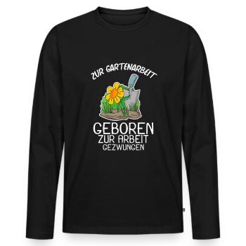 Garten Gartenarbeit Gärtner Spruch Geschenk - Männer Premium Bio Langarmshirt - Schwarz - Vorne - Nico (187cm)