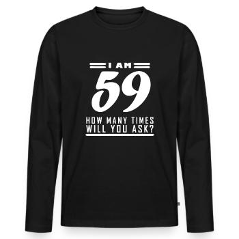 J’ai 59 ans – 59e anniversaire cadeau - T-shirt manches longues Premium bio Homme - noir - Devant - Nico (187cm)