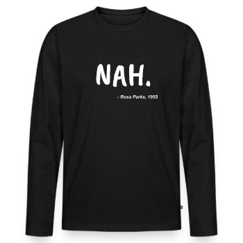 Rosa Parks Political slogan. Close to funny humor - Men's Premium Organic Long Sleeve Shirt - black - Front - Nico (187cm)