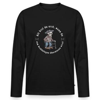 Alt Bist Du Erst Archäologe Renteneintritt Rentner - Männer Premium Bio Langarmshirt - Schwarz - Vorne - Nico (187cm)