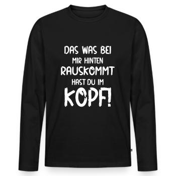 Das was bei mir hinten rauskommt | Humor Lustiges - Männer Premium Bio Langarmshirt - Schwarz - Vorne - Nico (187cm)